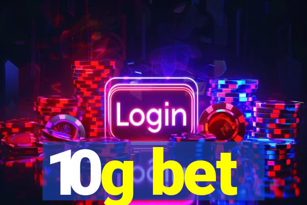 10g bet